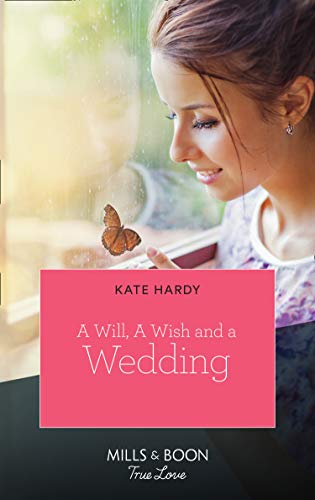A Will, A Wish, A Wedding (Mills & Boon True Love) by [Kate Hardy]