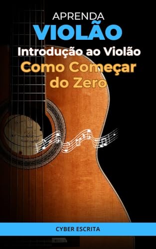 Introdução ao Violão: Como Começar do Zero (Música Livro 2)