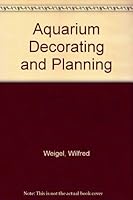 Aquarium Decorating and Planning 0876667949 Book Cover
