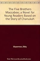 The five brothers Maccabee;: A novel for young readers based on the story of Chanukah, (Sabra books) B0006C4MIS Book Cover