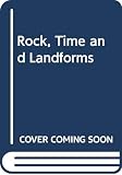 Rock, Time, and Landforms.