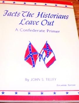 Unknown Binding Facts The Historians Leave Out A Confederate Primer Book