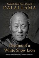 Dreams of a White Snow Lion: The Remarkable Life, Vision, and Deeds of the Dalai Lama 1645475417 Book Cover