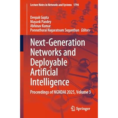 Next-Generation Networks and Deployable Artificial Intelligence: Proceedings of NGNDAI 2025, Volume 3