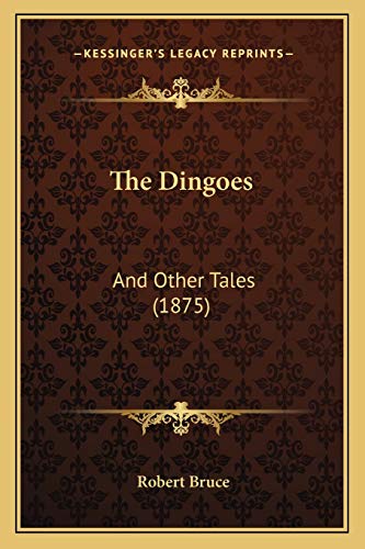 The Dingoes: And Other Tales (1875)