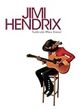 Jimi Hendrix: Tudo ao Meu Favor