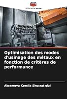 Optimisation des modes d'usinage des métaux en fonction de critères de performance 6205610264 Book Cover
