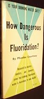 How dangerous is fluoridation? B0006CKL56 Book Cover