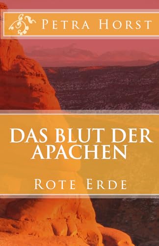 Das Blut der Apachen: Rote Erde (German Edition)