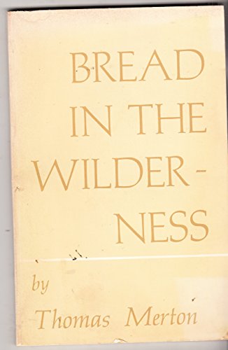 Bread in the wilderness B0006X0RWM Book Cover