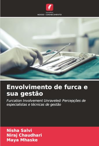 Envolvimento de furca e sua gestão: Furcation Involvement Unraveled: Percepções de especialistas e técnicas de gestão