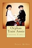 Orphan Train Annie: Finding Family (Orphan Train Adventures)