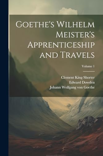 Goethe's Wilhelm Meister's Apprenticeship and Travels; Volume 1