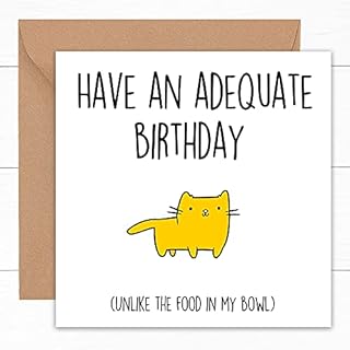Funny Birthday Card From The Cat | Rude Cards Kitten Kitty Fur Baby Pet Lovers | For Dad Mum Husband Wife | To Him Her Man Woman Boyfriend Girlfriend Sister Brother Friend | Gifts Presents | 15cm