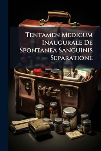 Tentamen Medicum Inaugurale De Spontanea Sanguinis Separatione