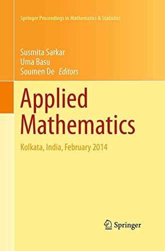 Applied Mathematics: Kolkata, India, February 2014 (Springer Proceedings in Mathematics & Statistics, 146)