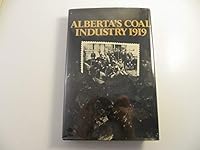 Alberta's Coal Industry 1919 B000PYG9LK Book Cover