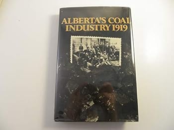 Hardcover Alberta's Coal Industry 1919 Book