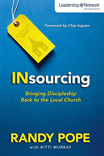 Insourcing: Bringing Discipleship Back to the Local Church (Leadership Network Innovation Series)