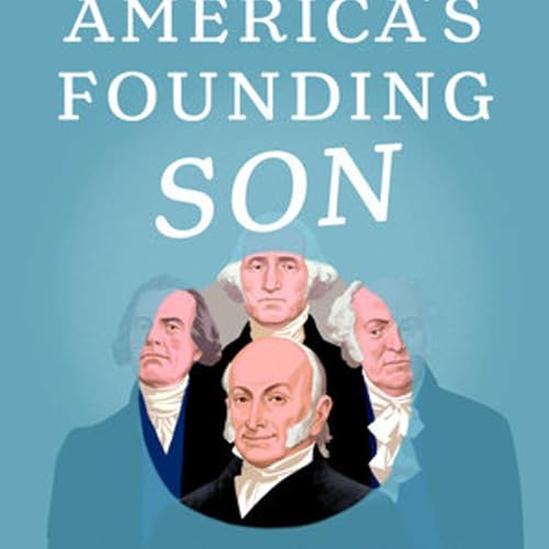 Episode 193: John Quincy Adams After the Presidency: Bob Crawford on America&rsquo;s Founding Son and the Fight Against Slavery