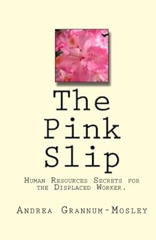 Paperback The Pink Slip: Human Resources Secrets For The Displaced Worker Book