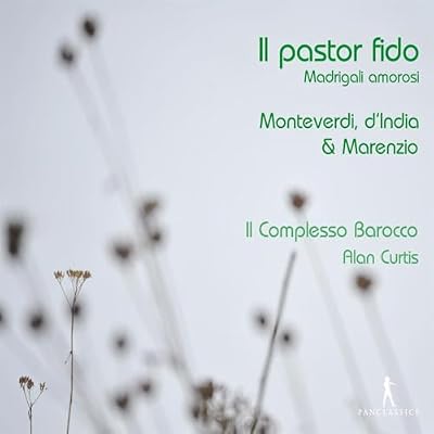 Il Pastor Fido: Madrigali Amorosi