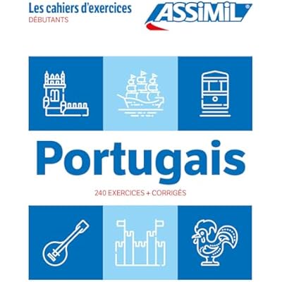Cahier Exercices Portugais Niveau D&eacute;butants: 240 exercices + corrig&eacute;s