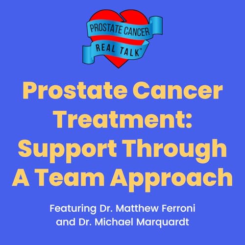 Prostate Cancer Treatment: Support Through A Team Approach Podcast Por  arte de portada