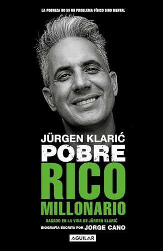 Jürgen Klaric. Pobre rico millonario / Jürgen Klaric: Poor Rich Millionaire (Spanish Edition)