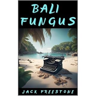 Bali Fungus Audiobook By Jack Freestone cover art
