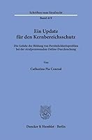 Ein Update Fur Den Kernbereichsschutz: Die Gefahr Der Bildung Von Personlichkeitsprofilen Bei Der Strafprozessualen Online-durchsuchung (Schriften Zum Strafrecht, 419) 3428189256 Book Cover