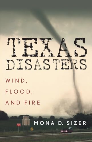 Preisvergleich Produktbild Texas Disasters: Wind, Flood, and Fire