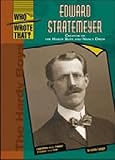 Edward Stratemeyer: Creator of the Hardy Boys and Nancy Drew (Who Wrote That?)