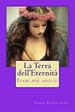  LA TERRA DELL\'ETERNITA\': FIABE PER ADULTI