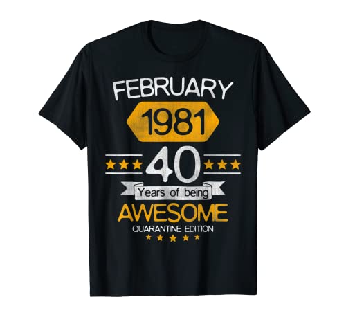 40 Años Regalo Febrero 1981 40 Cumpleaños Cuarentena Gif Camiseta