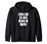 I Never Leave the House without My Onahole Zip Hoodie
