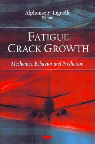 Fatigue Crack Growth: Mechanics, Behavior and Prediction