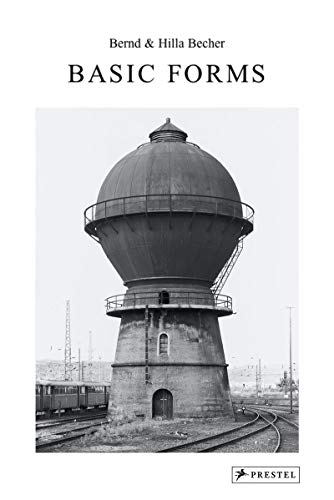 Bernd & Hilla Becher: Basic Forms