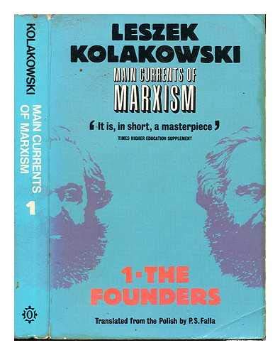 MAIN CURRENTS OF MARXISM. Its origins, growth and dissolution. 3. The Breakdown: Kolakowski ...