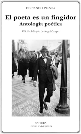 El poeta es un fingidor: Antología poética (Letras Universales)