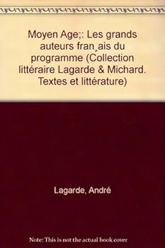 Unknown Binding Moyen Age;: Les grands auteurs franc¸ais du programme (Collection litte´raire Lagarde & Michard. Textes et litte´rature) Book