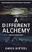 A Different Alchemy (The Great De-evolution)