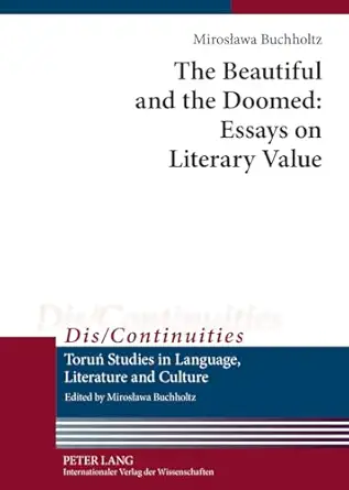 The Beautiful and the Doomed: Essays on Literary Value New Edition book cover