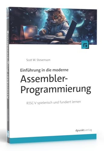 Einführung in die moderne Assembler-Programmierung: RISC-V spielerisch und fundiert lernen