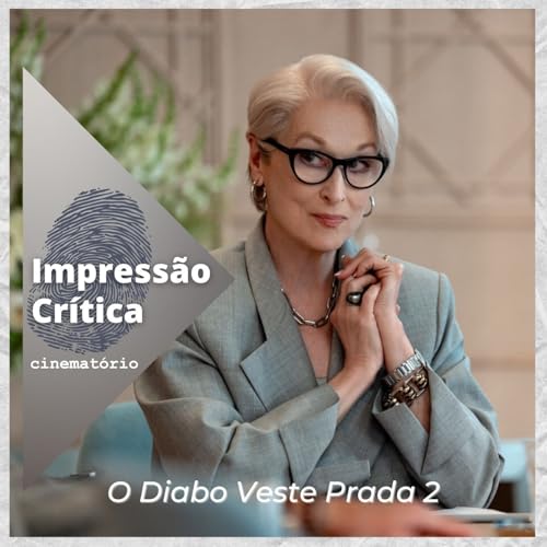 Impress&atilde;o Cr&iacute;tica: &ldquo;O Diabo Veste Prada 2&rdquo; renova o guarda-roupa 20 anos depois