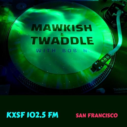 Mawkish Twaddle with Bob N. Podcast Por Bob N. arte de portada
