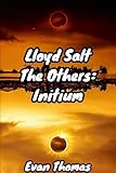 Lloyd Salt: The Others: Initium