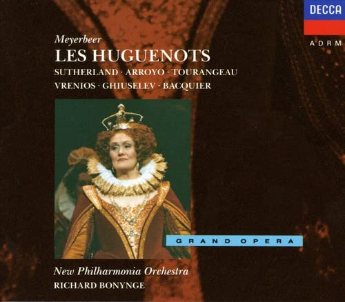 Meyerbeer - Les Huguenots Sutherland Arroyo Tourangeau Vrenios Ghiuselev Bacquier NPO Bonynge