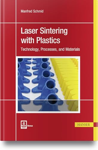Laser Sintering With Plastics: Technology, Processes, and Materials view 2