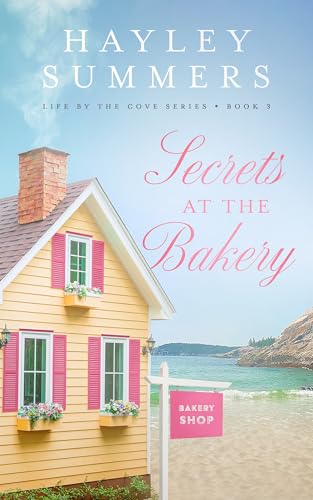 Secrets At The Bakery (Life By The Cove Series Book 3)
